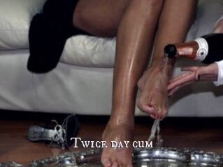 Twice_day_cum