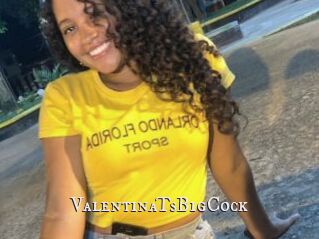 ValentinaTsBigCock