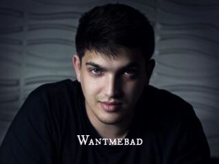 Wantmebad
