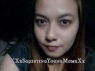 XXxSquirtingYoungMomxXx