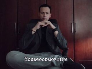 Yourgoodmorning