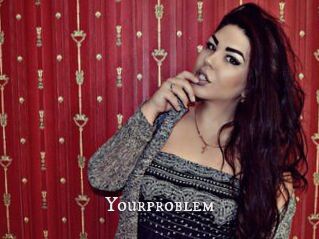 Yourproblem